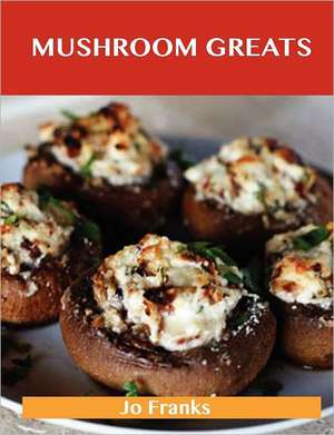 Mushroom Greats de Jo Franks