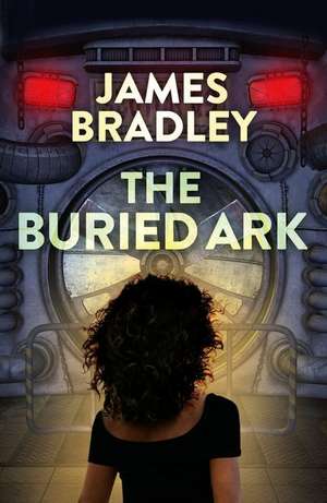 The Buried Ark de James Bradley