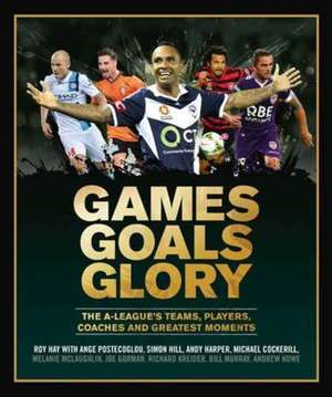 Games Goals Glory de ROY HAY