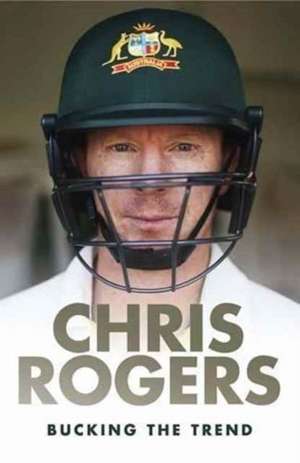 Bucking the Trend de Chris Rogers