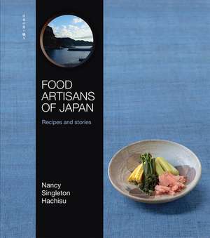 Food Artisans of Japan de Nancy Singleton Hachisu