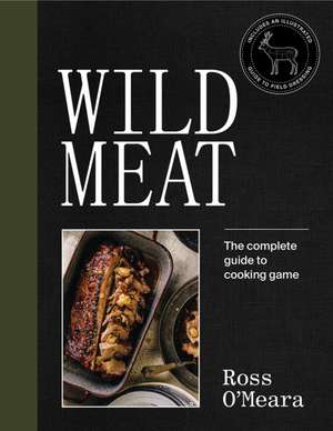 Wild Meat de Ross O'Meara