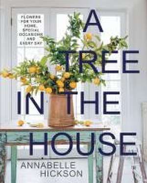 A Tree in the House de Annabelle Hickson