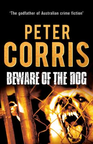 Beware of the Dog de Peter Corris