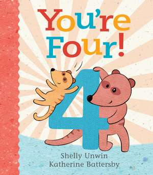 You're Four! de Shelly Unwin