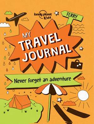 My Travel Journal: Spain's Most Authentic Recipes from the People That Know Them Best de Lonely Planet Kids