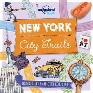 Lonely Planet Kids City Trails - New York de Lonely Planet Kids