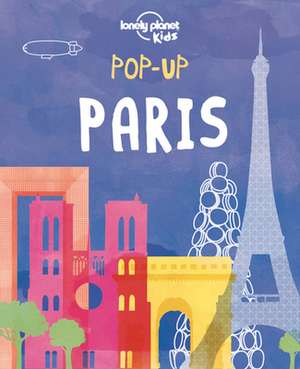 Pop-Up Paris: Our List of the 500 Best Places to See... Ranked de Lonely Planet Kids