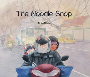 The Noodle Shop de Xun Liu