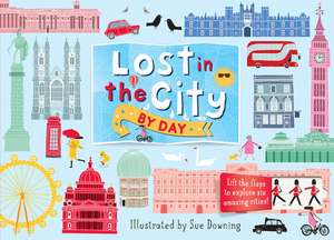 Lost in the City: By Day de Sue Downing