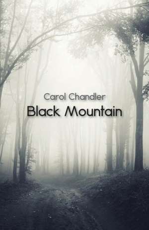 Black Mountain de Carol Chandler