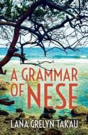 A Grammar of Nese de Lana Grelyn Takau