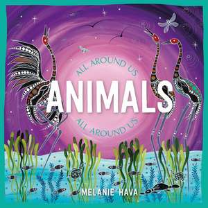 Animals All Around Us de Melanie Hava