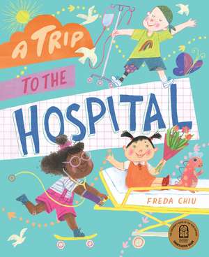 A Trip to the Hospital de Freda Chiu