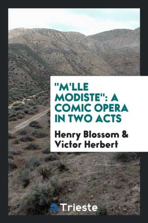Mlle. Modiste de Henry Blossom