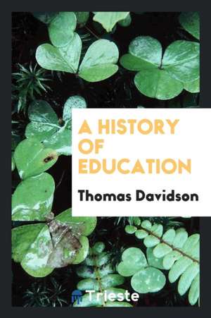 A History of Education de Thomas Davidson