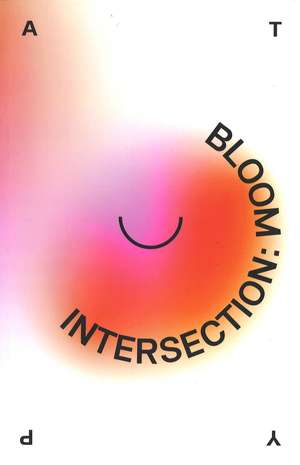 Intersection: Bloom de ATYP