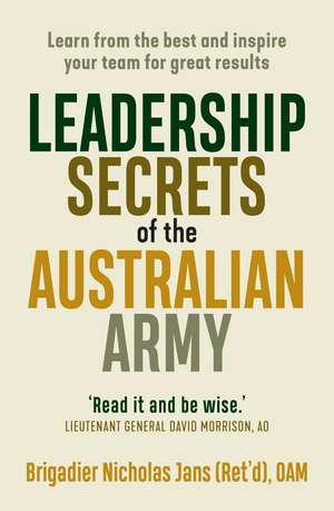 Leadership Secrets of the Australian Army de Nicholas Jans