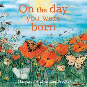 On the Day You Were Born de Margaret Wild