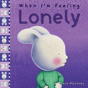 When I'm Feeling Lonely de Trace Moroney
