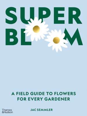 Super Bloom de Jac Semmler