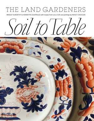 Soil to Table de Bridget Elworthy