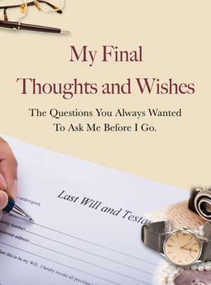 My Final Thoughts and Wishes de New Holland Publishers