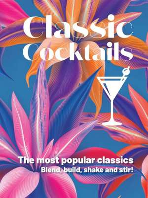 Classic Cocktails de New Holland Publishers