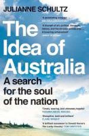 The Idea of Australia de Julianne Schultz