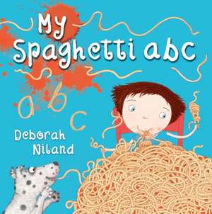 My Spaghetti ABC de Deborah Niland