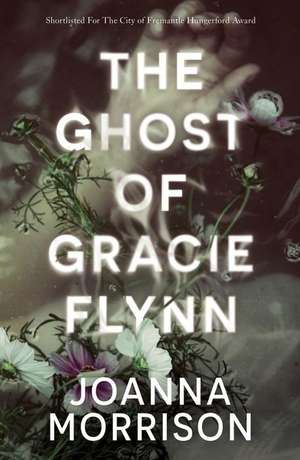 The Ghost of Gracie Flynn de Joanna Morrison