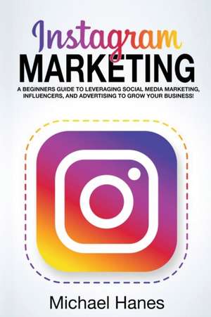 Instagram Marketing de Michael Hanes