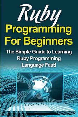 Ruby Programming For Beginners de Tim Warren