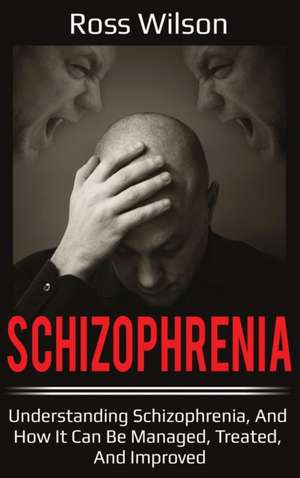 Schizophrenia de Ross Wilson