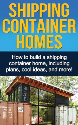 Shipping Container Homes de Daniel Knight