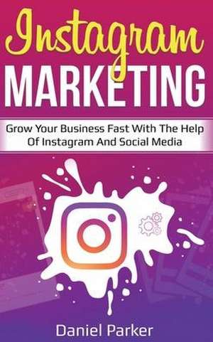 Instagram Marketing de Daniel Parker