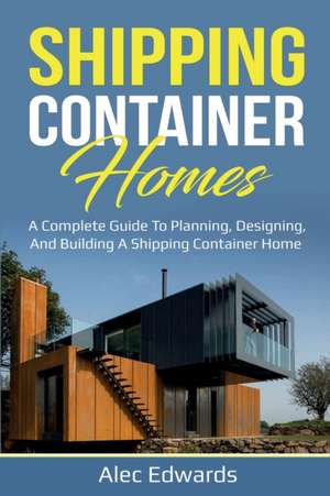 Shipping Container Homes de Alec Edwards