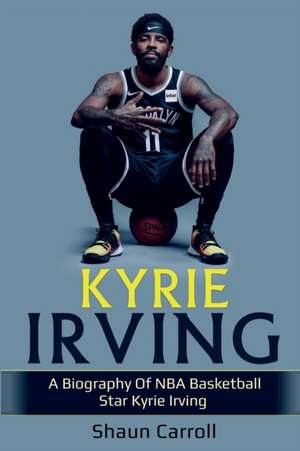 Kyrie Irving de Shaun Carroll