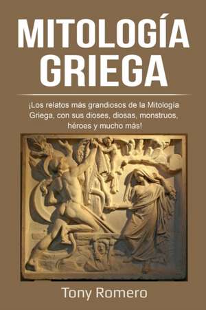 Mitología Griega de Tony Romero