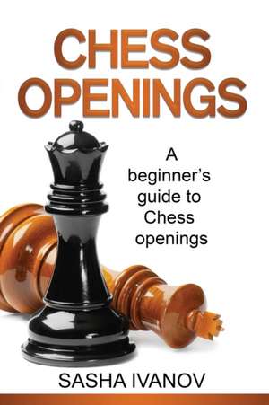 Chess Openings de Sasha Ivanov