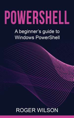 PowerShell de Roger Wilson