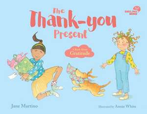 Smiling Mind: The Thank-You Present: A Book about Gratitude Volume 1 de Jane Martino