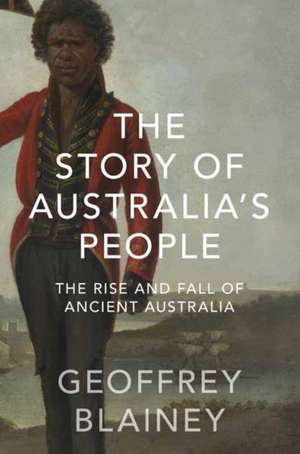 The Story of Australia's People Vol. I de Geoffrey Blainey