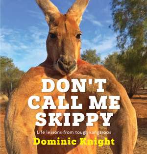 Don't Call Me Skippy de Dominic Knight