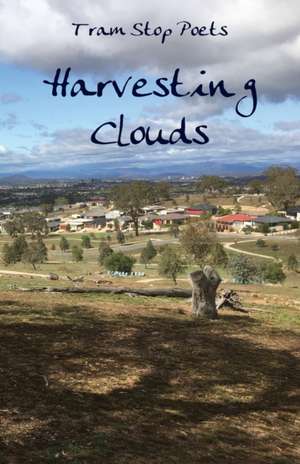 Harvesting Clouds de Tramstop Poets