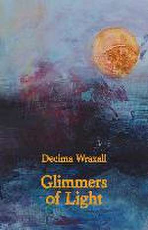 Glimmers of Light de Decima Wraxall