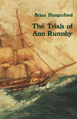 The Trials of Ann Rumsby de Brian Hungerford