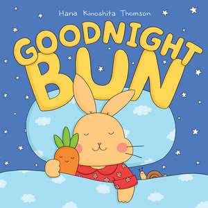 Goodnight Bun de Hana Kinoshita Thomson