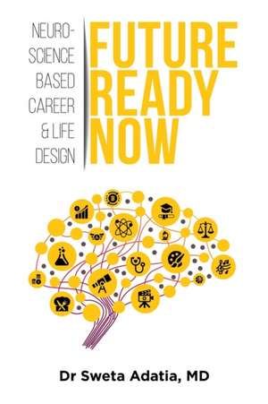 Future Ready Now de Sweta Adatia