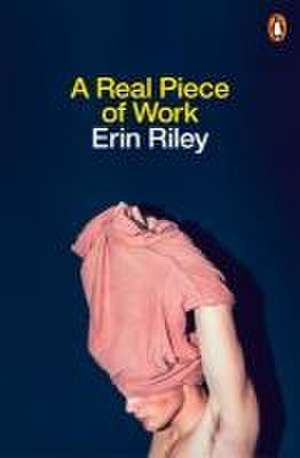 A Real Piece of Work de Erin Riley